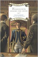 Hornblower during the Crisis (Horatio Hornblower Series #4)