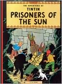 Prisoners of the Sun (Adventures of Tintin Series)