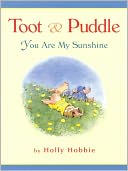You Are My Sunshine (Toot and Puddle Series)