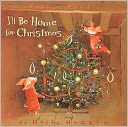 I'll Be Home for Christmas (Toot and Puddle Series)