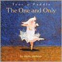The One and Only (Toot and Puddle Series)
