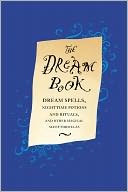 Dream Book: Dream Spells, Nighttime Potions and Rituals, and Other Magical Sleep Formulas