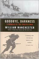 Goodbye, Darkness: A Memoir of the Pacific War
