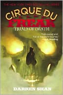 Trials of Death (Cirque Du Freak Series #5)