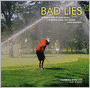 Bad Lies: A Field Guide to Lost Balls, Missing Links, and Other Golf Mishaps