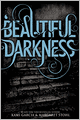 Beautiful Darkness (Beautiful Creatures Series #2)