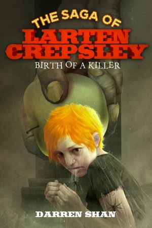 Birth of a Killer (Saga of Larten Crepsley Series #1)