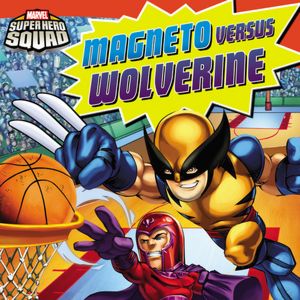 Super Hero Squad: Magneto Versus Wolverine