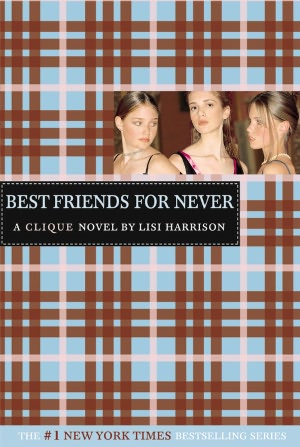 Best Friends for Never (Clique Series #2)