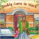 Daddy Goes to Work