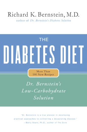 Diabetes Diet: Dr. Bernstein's Low-Carbohydrate Solution