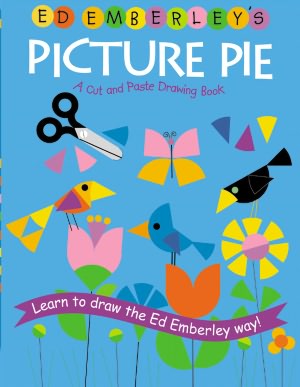 Ed Emberley's Picture Pie: A Cut and Paste Drawing Book