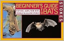 Stokes Beginner's Guide to Bats