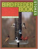 Bird Feeder Book: The Complete Guide to Attracting, Identifying, and Understanding Your Feeder Birds