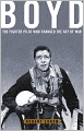 Boyd: The Fighter Pilot Who Changed the Art of War