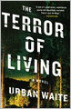 The Terror of Living