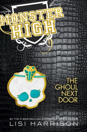 The Ghoul Next Door (Monster High Series #2)