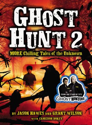 Ghost Hunt 2: More Chilling Tales of the Unknown