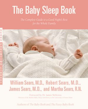 Baby Sleep Book: The Complete Guide to a Good Night's Rest for the Whole Family