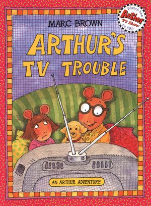 Arthur's TV Trouble (Arthur Adventures Series)