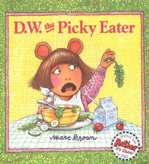 D. W. the Picky Eater (Arthur Adventures Series)