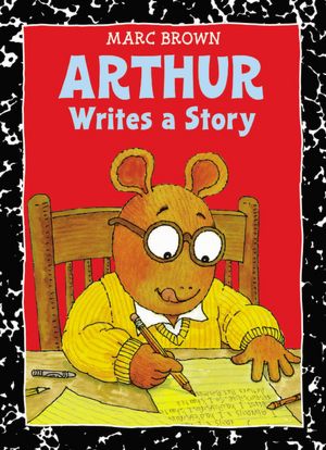 Arthur Writes a Story (Arthur Adventures Series)