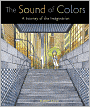 Sound of Colors: A Journey of the Imagination