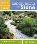 Sunset Outdoor Design & Build: Landscaping with Stone: Fresh Ideas for Outdoor Living