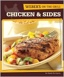 Weber's On the Grill: Chicken & Sides: Over 100 Fresh, Great Tasting Recipes