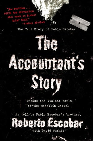 The Accountant's Story: Inside the Violent World of the Medellin Cartel