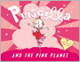 Priscilla and the Pink Planet