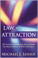 Law of Attraction: The Science of Attracting More of What You Want and Less of What You Don't