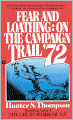 Fear and Loathing: On the Campaign Trail '72