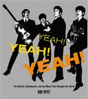 Yeah! Yeah! Yeah! by Bob Spitz: Book Cover