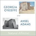 Georgia O'Keeffe and Ansel Adams: Natural Affinities