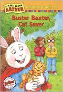 Buster Baxter, Cat Saver (Arthur Chapter Books Series #19)