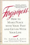 Forgiveness: How to Make Peace with Your Past and Get on with Your Life