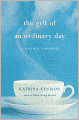 The Gift of an Ordinary Day: A Mother's Memoir