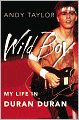 Wild Boy: My Life in Duran Duran