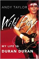 Wild Boy: My Life in Duran Duran