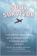 Soul Survivor: The Reincarnation of a World War II Fighter Pilot
