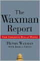The Waxman Report: How Congress Really Works