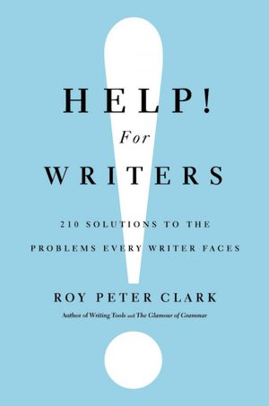 Help! for Writers: 210 Solutions to the Problems Every Writer Faces