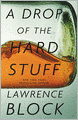A Drop of the Hard Stuff (Matthew Scudder Series #17)