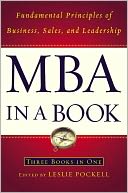 MBA in a Book: Fundamental Principles of Business, Sales, and Leadership