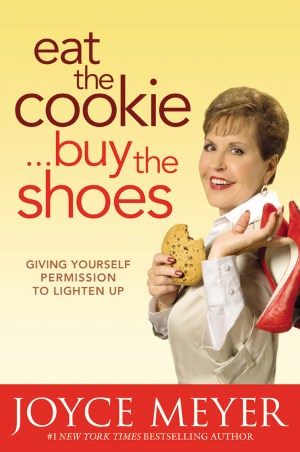 Eat the Cookie... Buy the Shoes: Giving Yourself Permission to Lighten Up