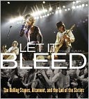 Let It Bleed: The Rolling Stones, Altamont, and the End of the Sixties