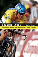 Chasing Lance: The 2005 Tour de France and Lance Armstrong's Ride of a Lifetime