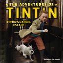 Tintin's Daring Escape (The Adventures of Tintin Series)