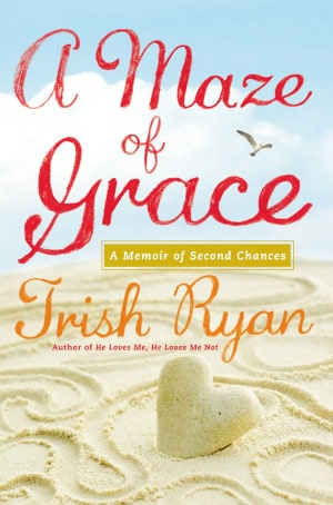 A Maze of Grace: A Memoir of Second Chances